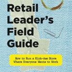 The Retail Leader's Field Guide